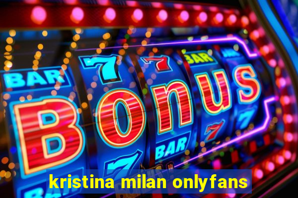 kristina milan onlyfans